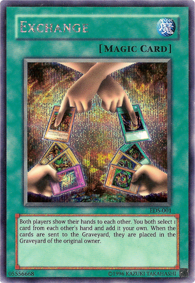 card exchange yugioh Spell Soul Exchange & Spell Card Monster Reborn #yugioh #yugiohcards #yugiohtradingcardgame #yugiohtcg #yugiohduelist #yugiohduelmonsters #yugiohdeck #yugiohkingofgames #yugiohcommunity #yugiohcollection #yugiohcollector #itstimetoduel You cannot conduct your Battle Phase the turn you activate this card. YuGiOh Emperor of Darkness Structure